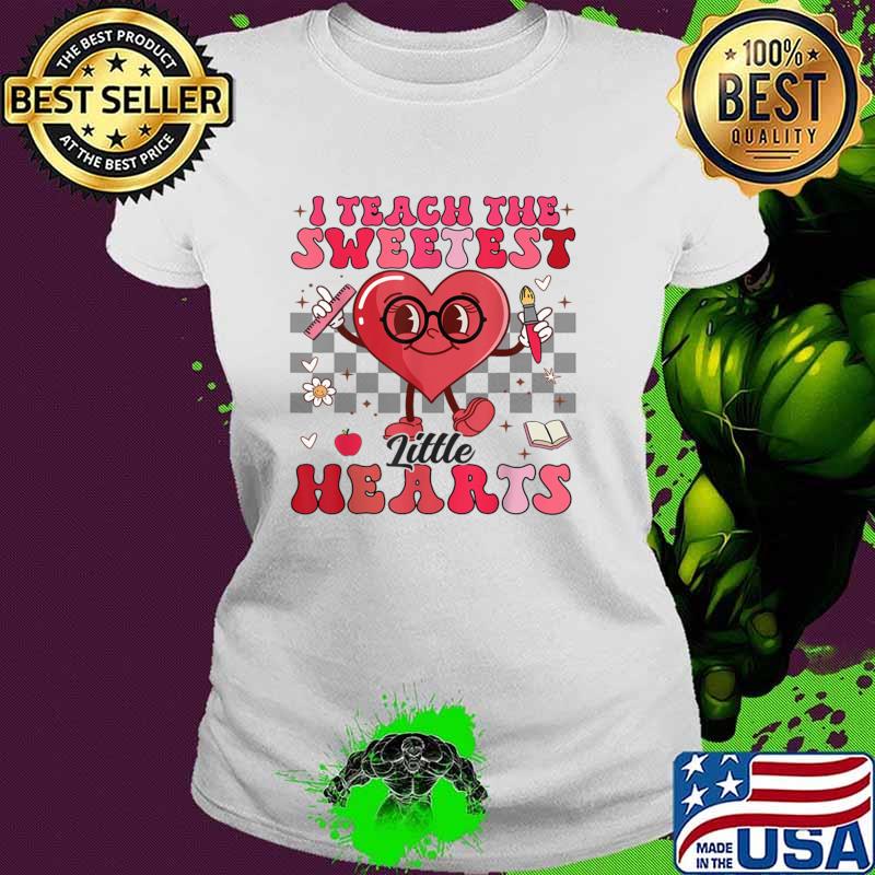 I Teach The Sweetest Little Hearts Valentines Day Teachers T-Shirt