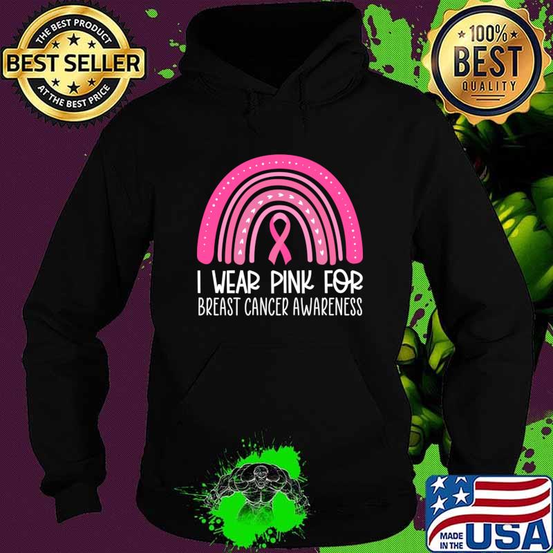 I Wear Pink For Breast Cancer Awareness Rainbow T-Shirt Hoodie I Wear Pink For Breast Cancer Awareness Rainbow T-Shirt Hoodie
