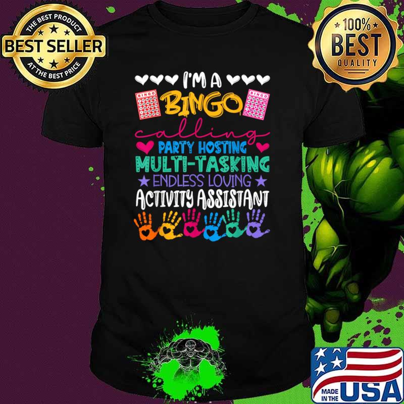 I'm A Bingo Party Hosting Multi-tasking Endless Loving Activity Assistant Professionals T-Shirt