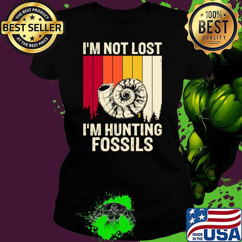 I'm Not Lost I'm Hunting Fossils Vintage T-Shirt