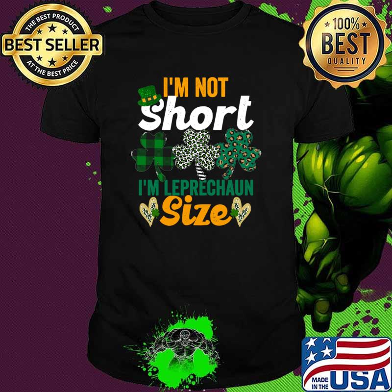 I'm Not Short I'm Leprechaun Size St. Patricks Day Green Plaid Leopard T-Shirt