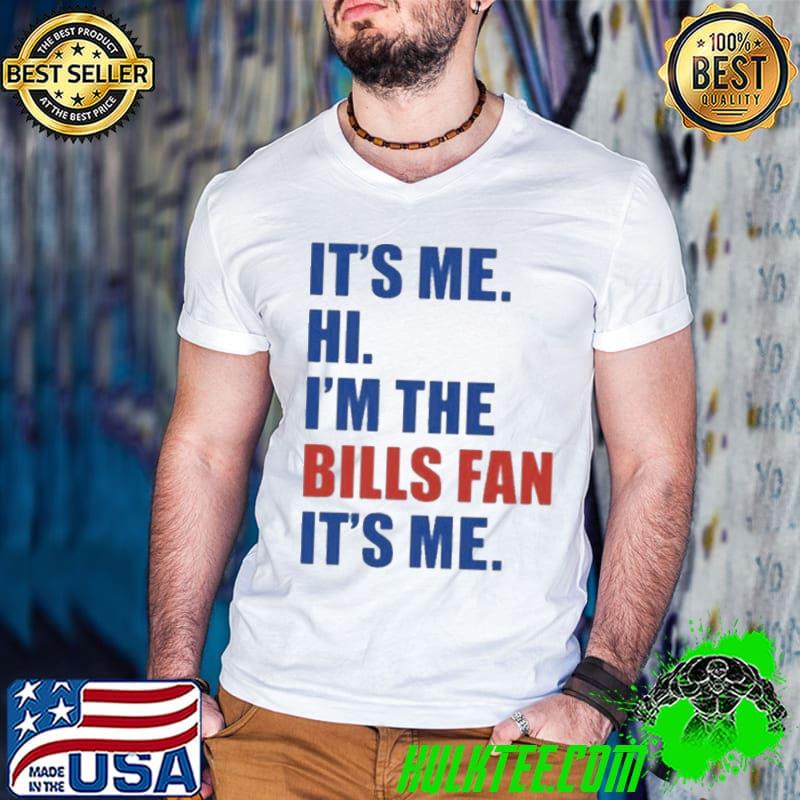 It’s Me. Hi. I’m The Bills Fan. It’s Me Shirt Guys V Neck It’s Me. Hi. I’m The Bills Fan. It’s Me Shirt Guys V Neck
