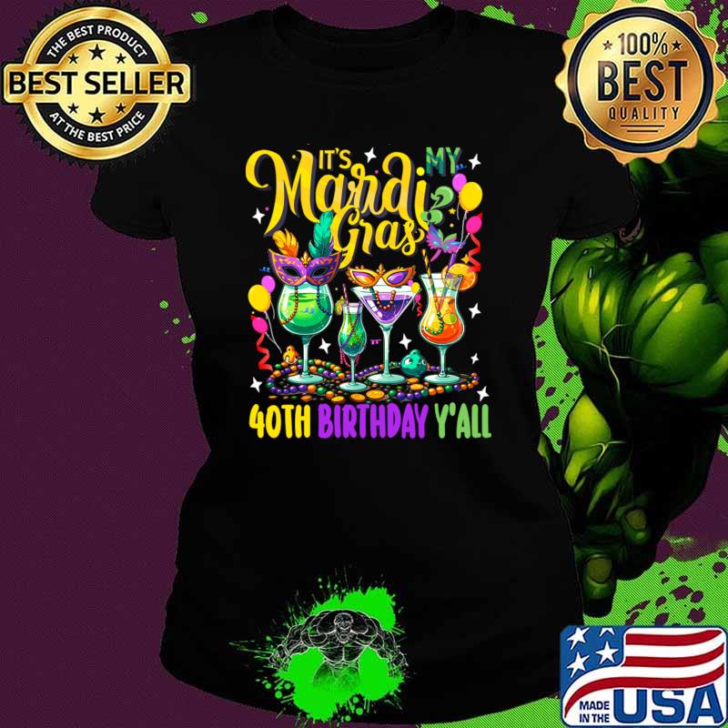 It's My Mardi Gras Birthday Y'all Mardi Gras Carnival Birthday New Orleans T-Shirt