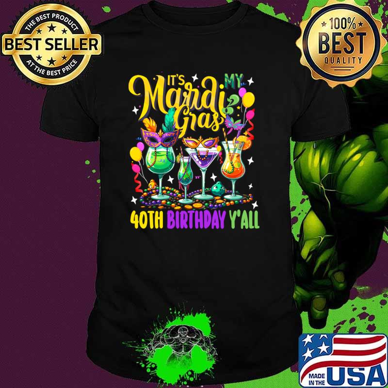 It's My Mardi Gras Birthday Y'all Mardi Gras Carnival Birthday New Orleans T-Shirt Unisex It's My Mardi Gras Birthday Y'all Mardi Gras Carnival Birthday New Orleans T-Shirt Unisex