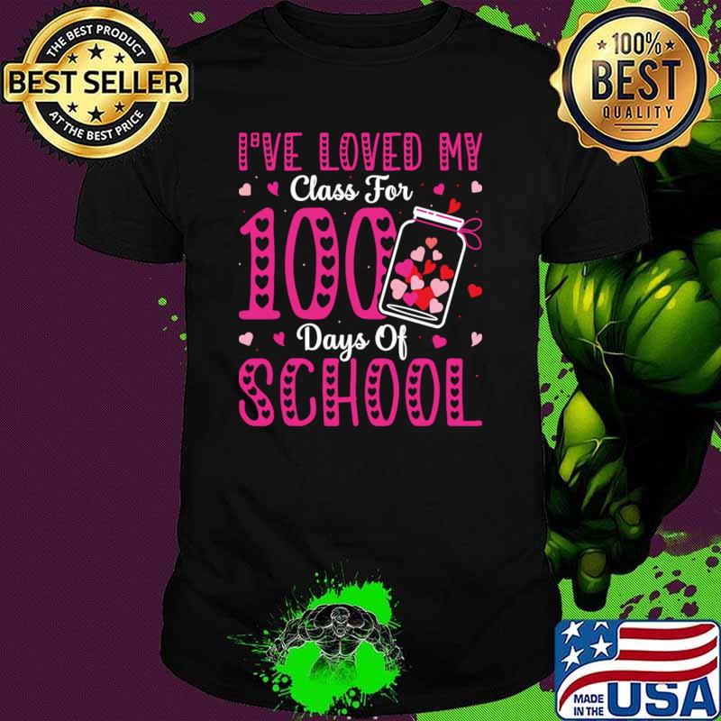 I've Live My Class For 100Th Day of School Valentine's Day T-Shirt