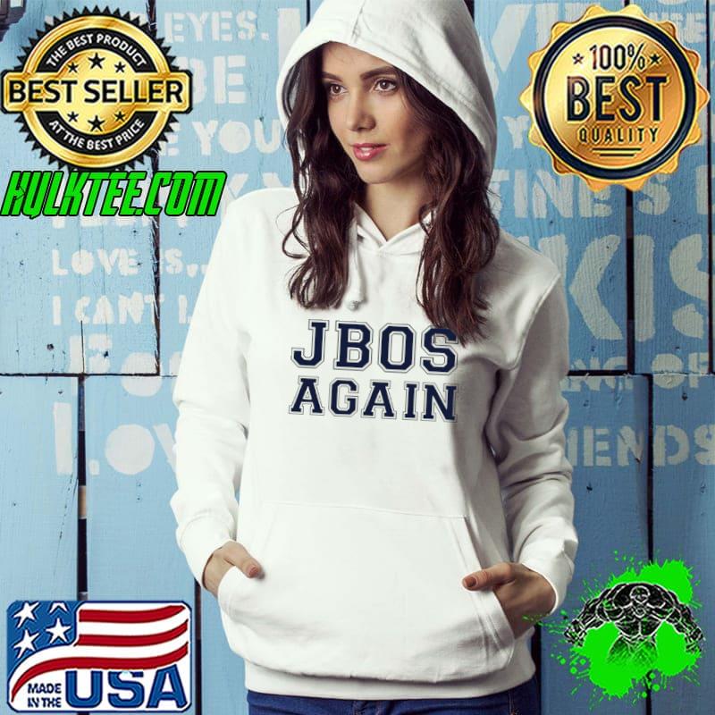 JBos again shirt JBos again shirt