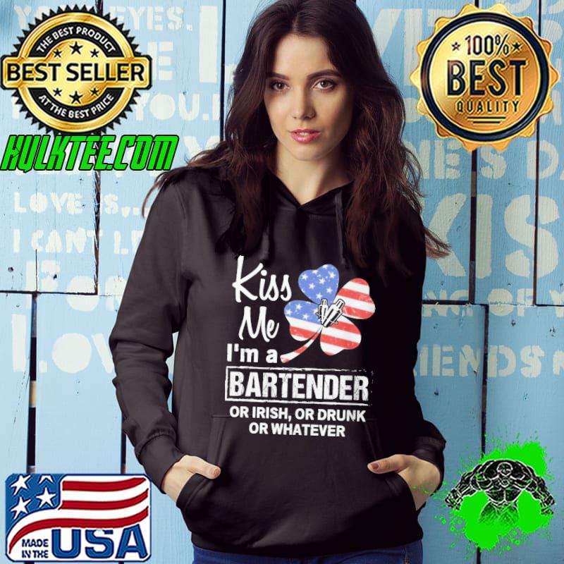 Kiss me I am a Bartender or irish or drunk or whaterver american flag shirt