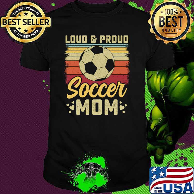 Loud and Proud soccer mom vintage T-Shirt