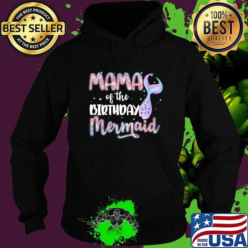Mermaid Mama Of The Birthday Magical Fairy Girl T-Shirt Hoodie Mermaid Mama Of The Birthday Magical Fairy Girl T-Shirt Hoodie