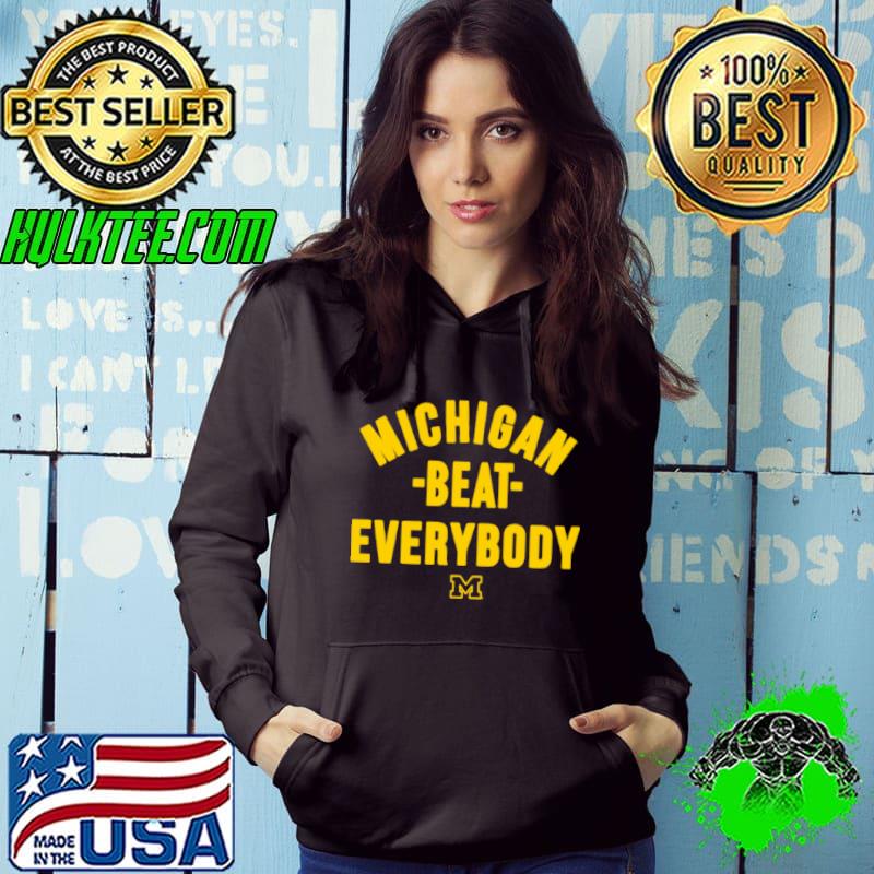 Michigan beat everybody shirt