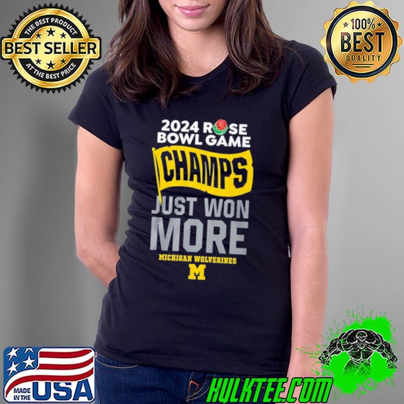 Michigan Rose Bowl Champions Just Won More 2024 shirt