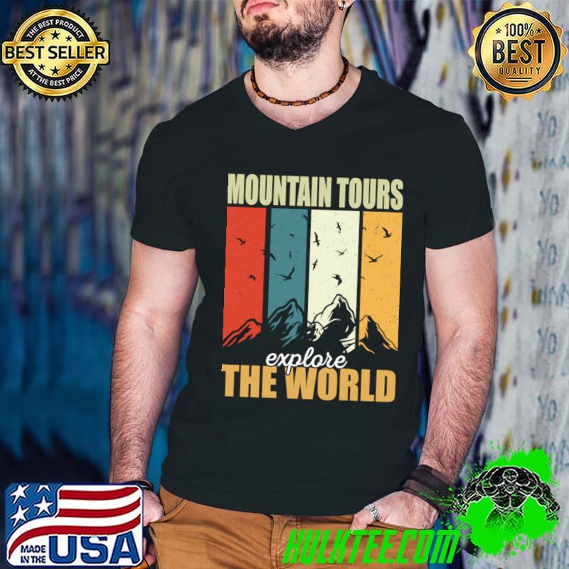 Mountain Tours Explore The World Vintage T-Shirt Mountain Tours Explore The World Vintage T-Shirt