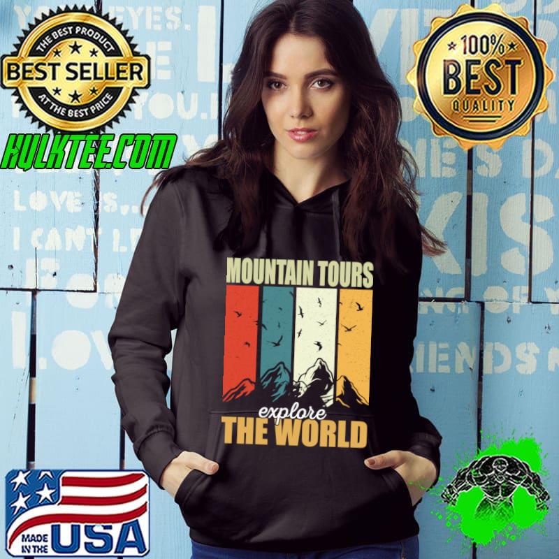 Mountain Tours Explore The World Vintage T-Shirt Hoodie Mountain Tours Explore The World Vintage T-Shirt Hoodie