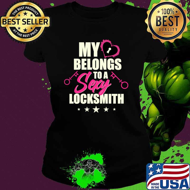 MY love BELONGS TO A Sexy LOCKSMITH Heat Key Valentine Day T-Shirt