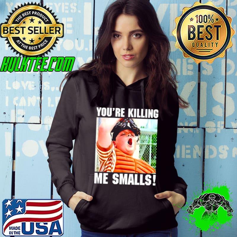 Original dee Lavigne Sandlot You’re Killing The Smalls Shirt Original dee Lavigne Sandlot You’re Killing The Smalls Shirt