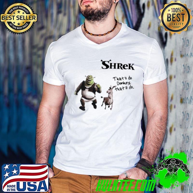 Pals Shrek That’ll Do Donkey That’ll Do shirt