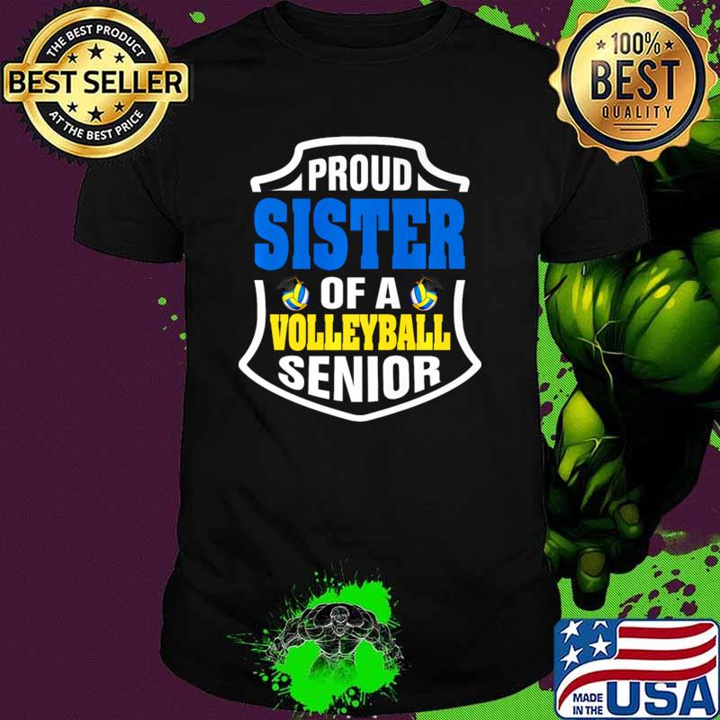 Proud Sister Of A Volleyball Senior Graduation T-Shirt