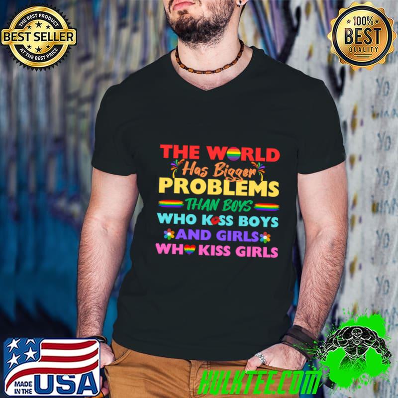 Rainbow LGBTQ The World Has Bigger Problems Than Boys Who Kiss Boys Gay Pride T-Shirt
