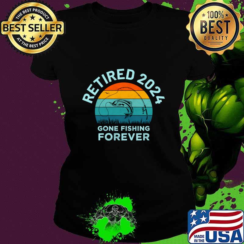 Retired 2024 Gone Fishing Forever Retirement Gift Vintage Sunset T-Shirt Ladies tee Retired 2024 Gone Fishing Forever Retirement Gift Vintage Sunset T-Shirt Ladies tee