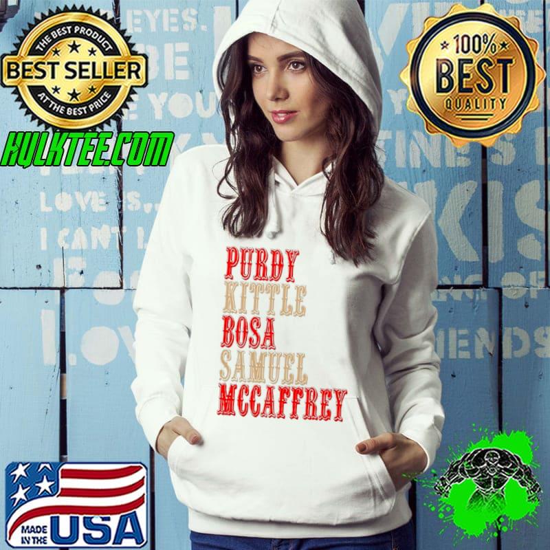 San Francisco 49ers Purdy Kittle Bosa Samuel McCaffrey Shirt Hoodie San Francisco 49ers Purdy Kittle Bosa Samuel McCaffrey Shirt Hoodie
