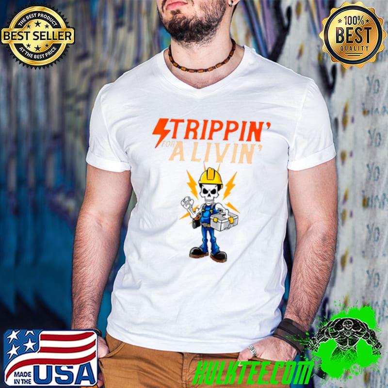 Stripping For A Living Electrician Work Electrical Worker Shirt