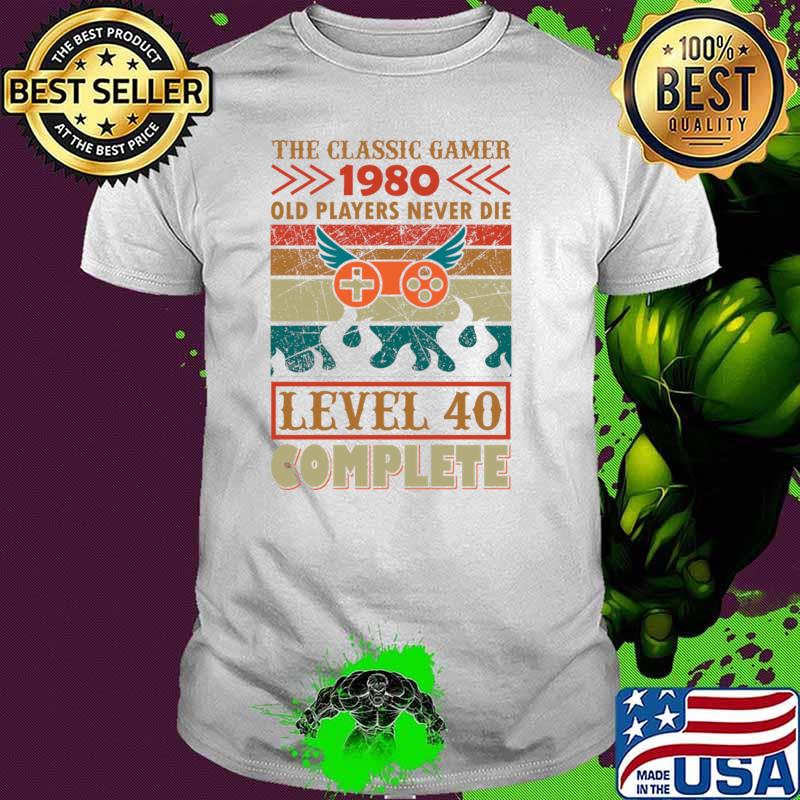 The Classic gamer 1980 old players never die level 40 complete vintage T-Shirt