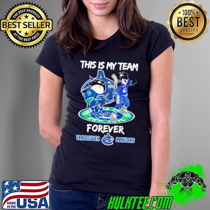 This Is My Team Forever Vancouver Canucks Canada Shirt