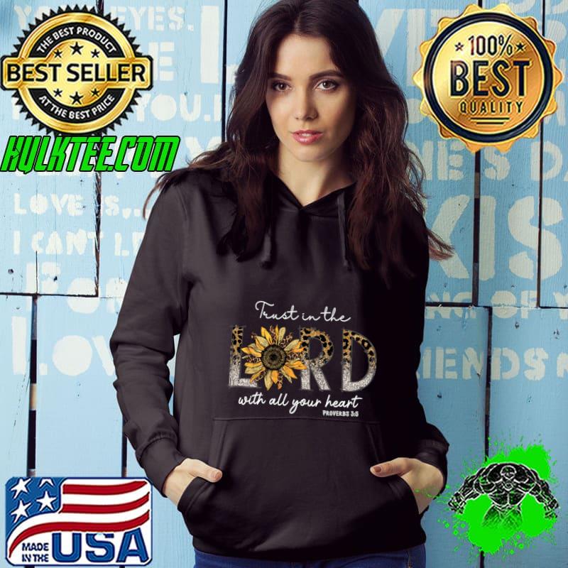 Trust In The Lord Designs With All Your Hear Proverb 35 Leopard Sunflower T-Shirt Hoodie Trust In The Lord Designs With All Your Hear Proverb 35 Leopard Sunflower T-Shirt Hoodie