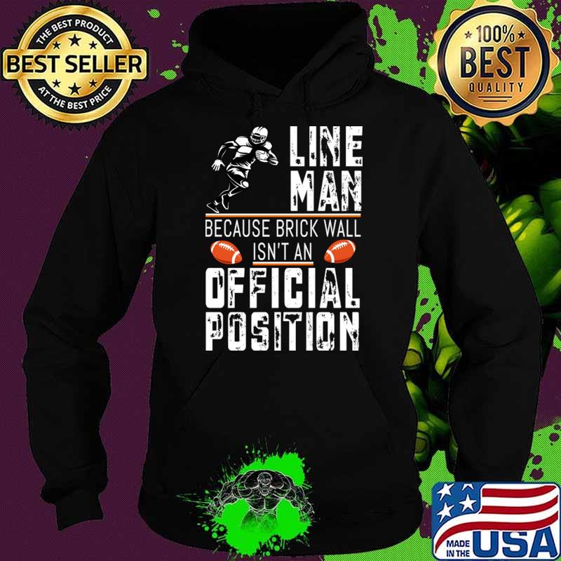 Vintage Line Man Because Brick Wall Isn't An Position Football T-Shirt Hoodie Vintage Line Man Because Brick Wall Isn't An Position Football T-Shirt Hoodie