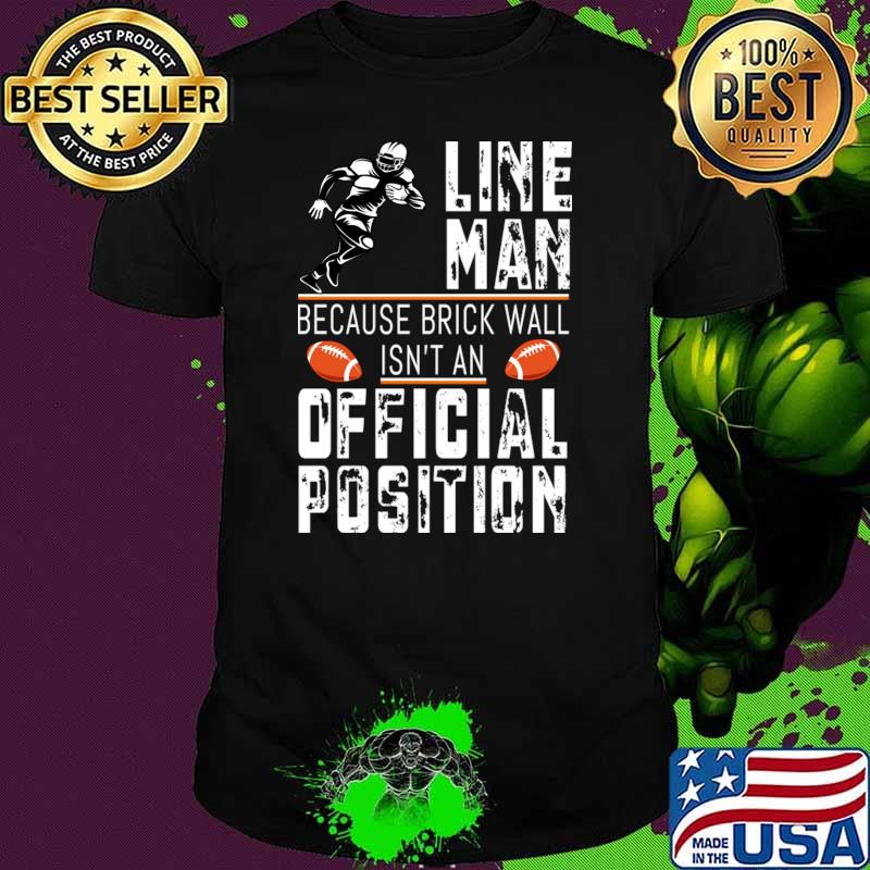 Vintage Line Man Because Brick Wall Isn't An Position Football T-Shirt