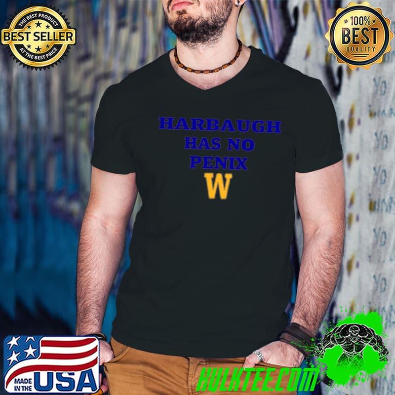 Washington Huskies Harbaugh has no penix shirt