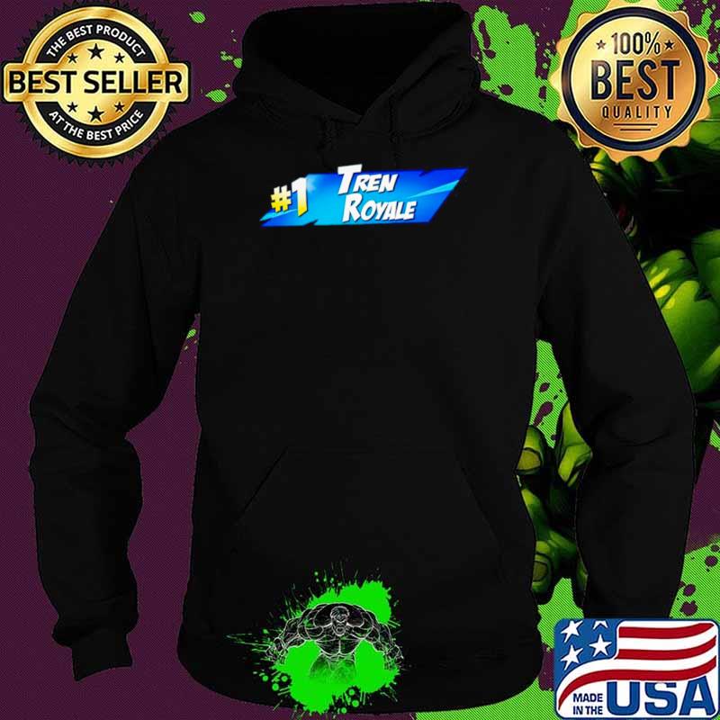 #1 Tren Royale s Hoodie #1 Tren Royale s Hoodie