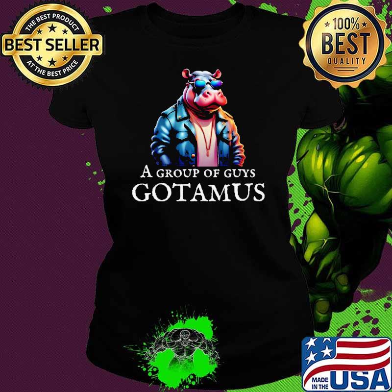 A Group Of Guys Gotamus Hippo Tee Trending Video shirt