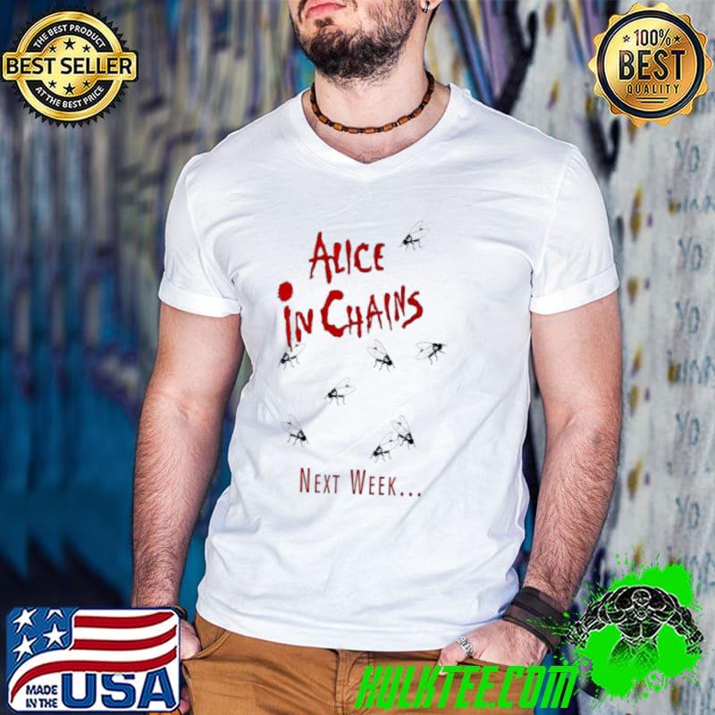 Alice In Chains Next Week shirt