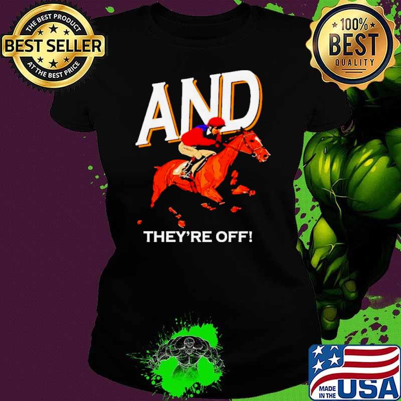 And they’re off Kentucky derby horse racing shirt