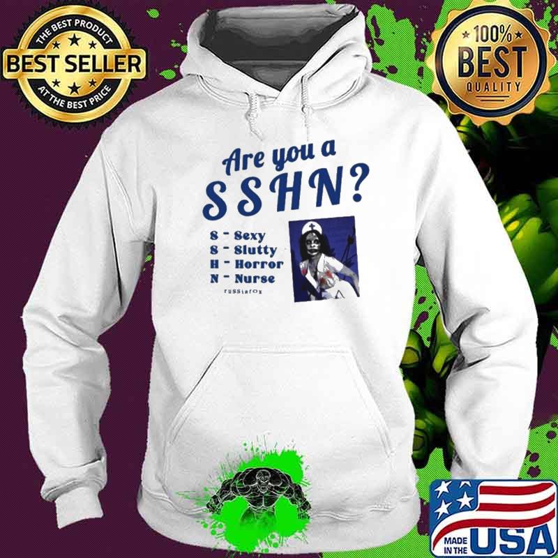 Are You A Sshn Sexy Slutty Horror Nurse s Hoodie Are You A Sshn Sexy Slutty Horror Nurse s Hoodie