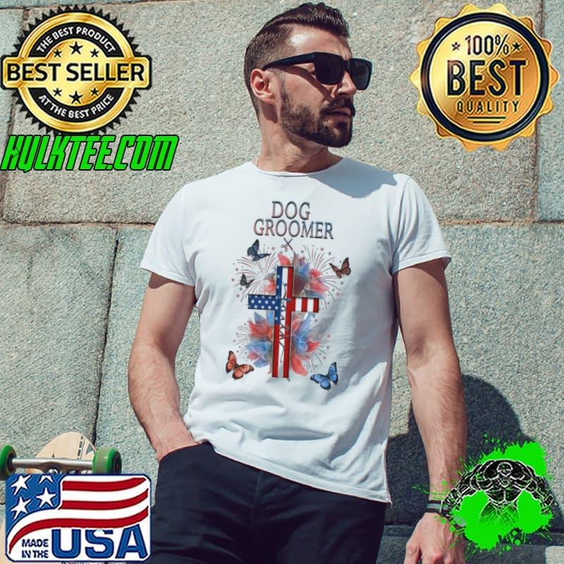 Best dog Groomer faith butterfies cross american flag firewords shirt
