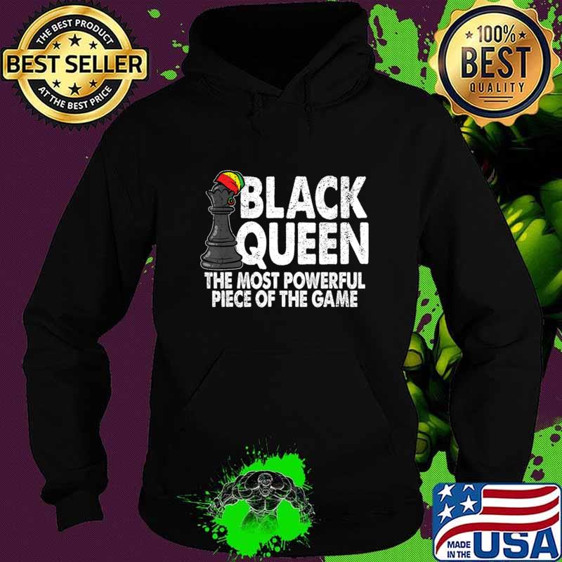Black Queen The Most Powerful Piece Black History Month T-Shirt Hoodie Black Queen The Most Powerful Piece Black History Month T-Shirt Hoodie