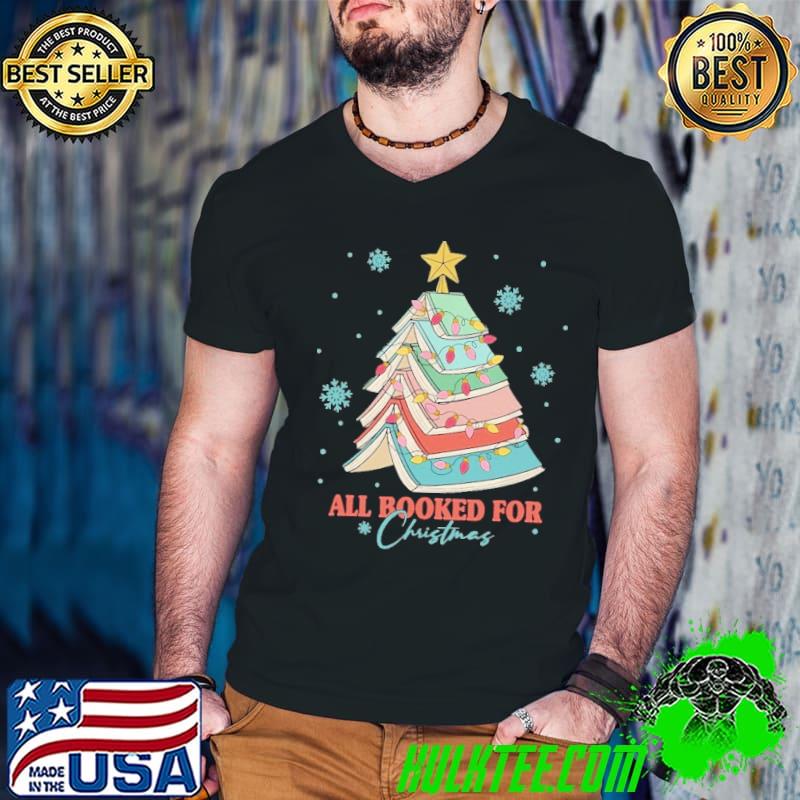 Book Christmas Tree Librarian All Booked For Christmas Shirt