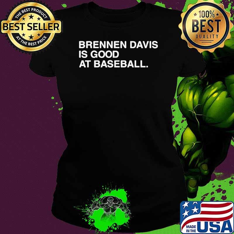Brennen Davis Is Good At Baseball shirt