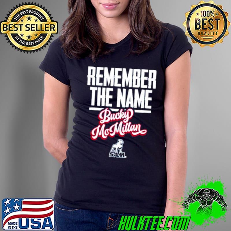 Bucky McMillan remember the name shirt