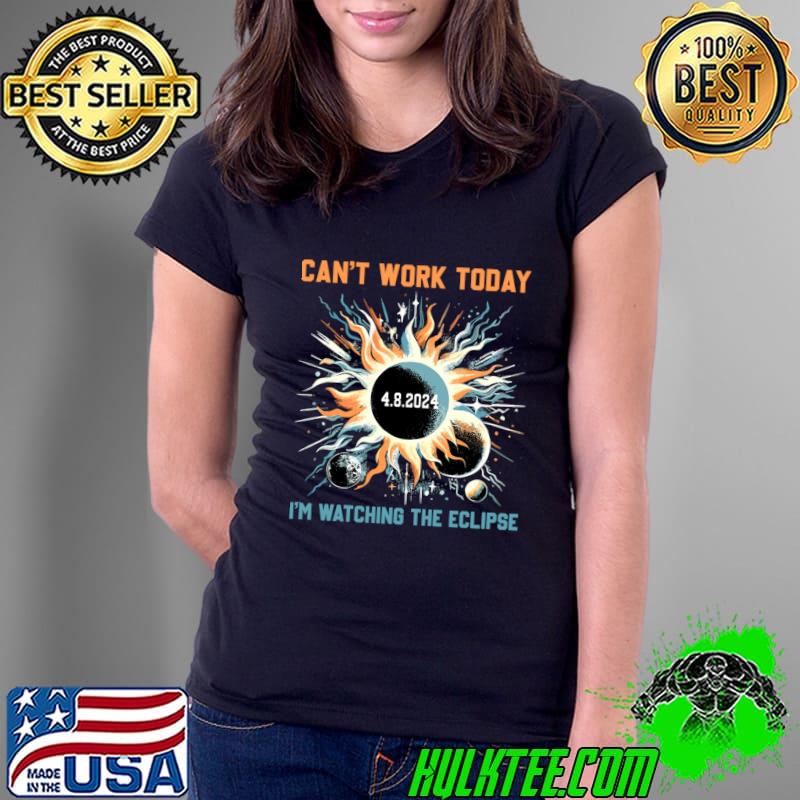 Can't Work Today I'm Watching The Eclipse Sunset T-Shirt