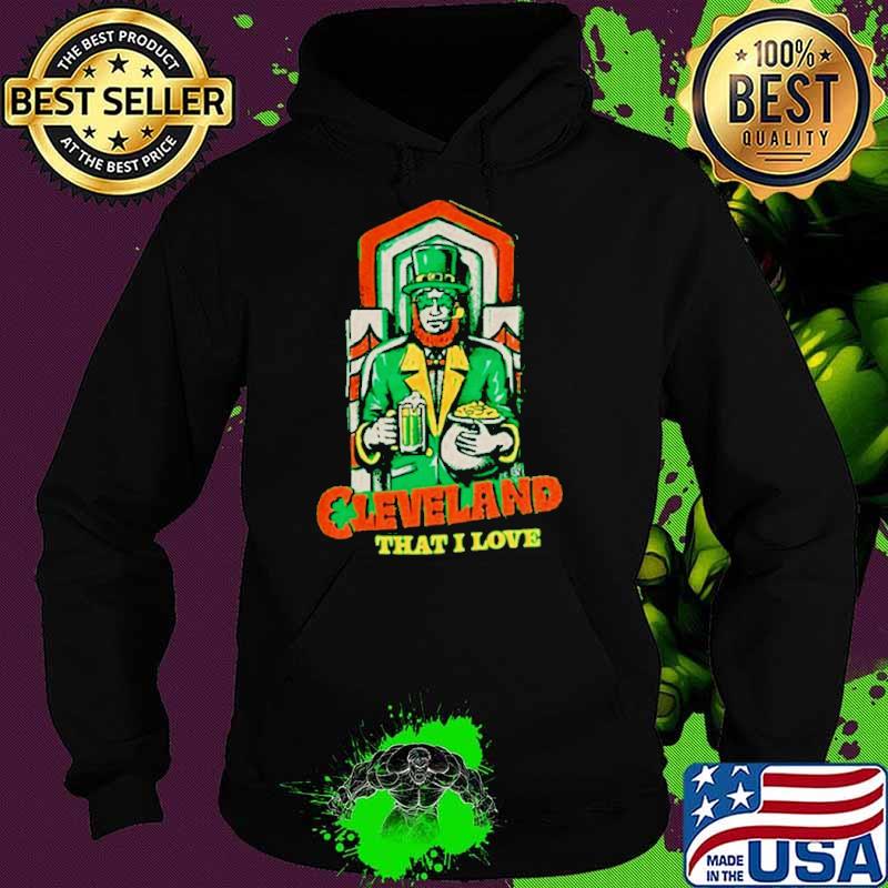 Cleveland That I Love Luck Of The Irish Guardian s Hoodie Cleveland That I Love Luck Of The Irish Guardian s Hoodie
