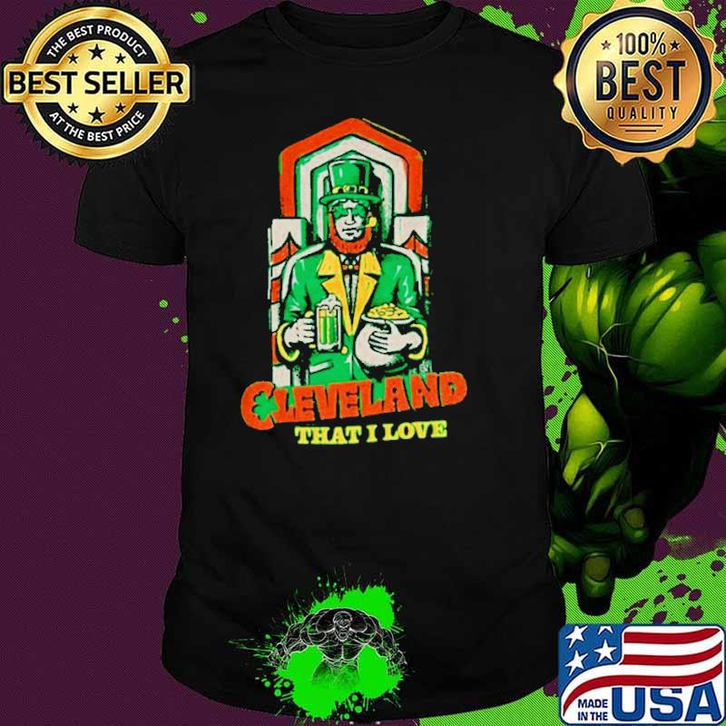 Cleveland That I Love Luck Of The Irish Guardian s Unisex Cleveland That I Love Luck Of The Irish Guardian s Unisex