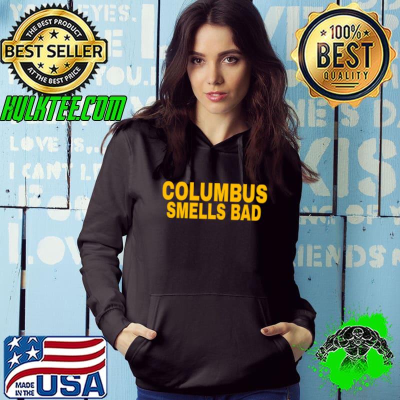 Columbus Ohio Smells Bad shirt