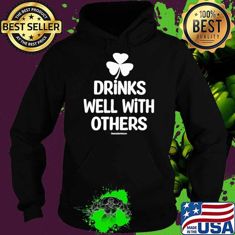 Drinks Well With Others Beer St Patrick's Day shirt