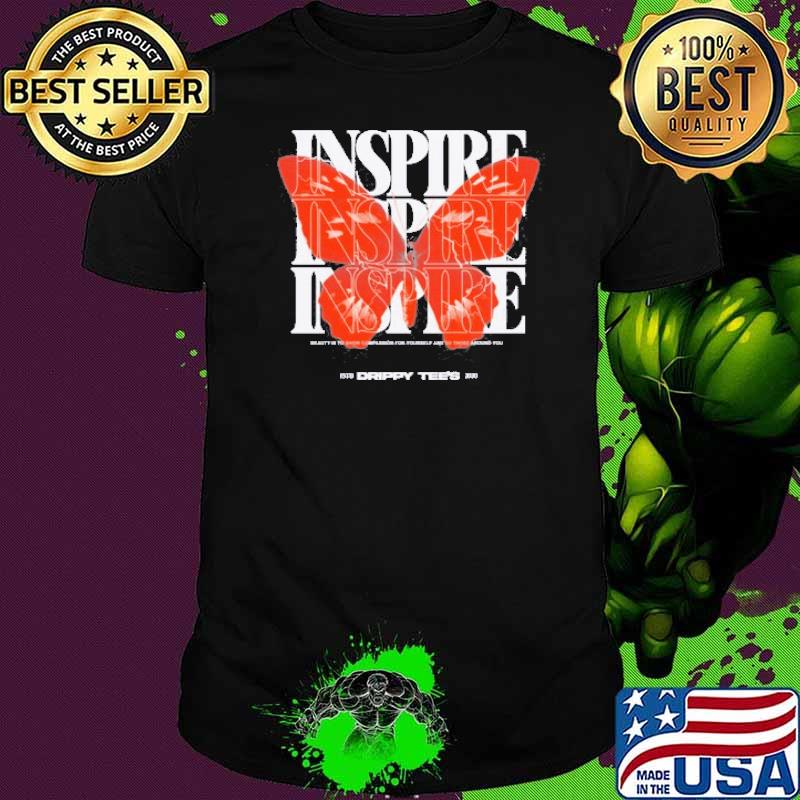 Drippy Tee's Inspire Beautiful Is To Show Compassion shirt Drippy Tee's Inspire Beautiful Is To Show Compassion shirt