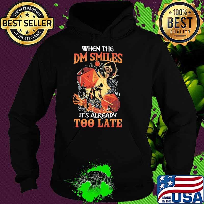Dungeons and Dragons When The DM Smiles It's Already Too Late shirt Dungeons and Dragons When The DM Smiles It's Already Too Late shirt