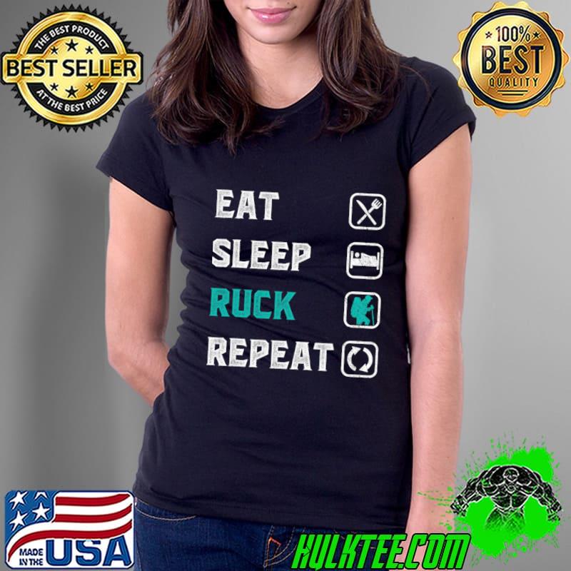 Eat Sleep Ruck Repeat Backpack Workout Rucksack Rucking T-Shirt