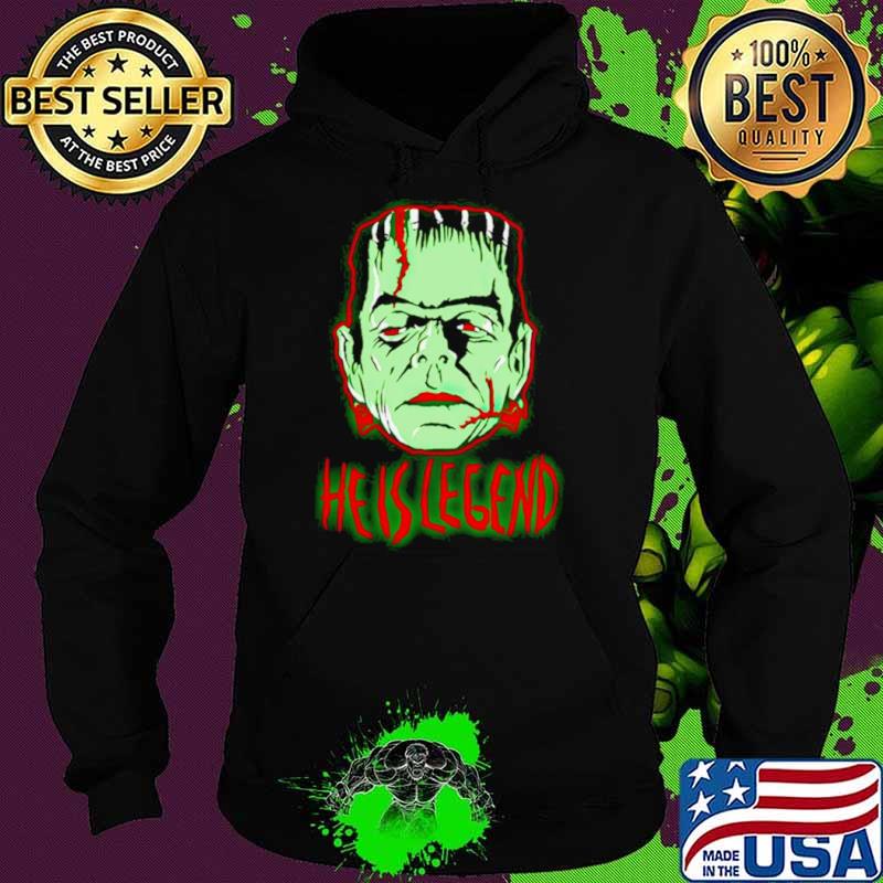 Frankenstein monster he is legend shirt